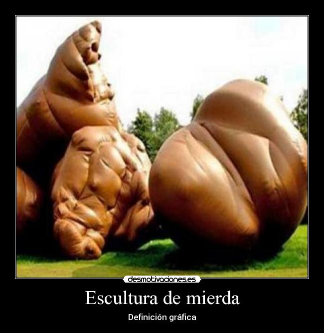 Escultura de mierda - Definición gráfica