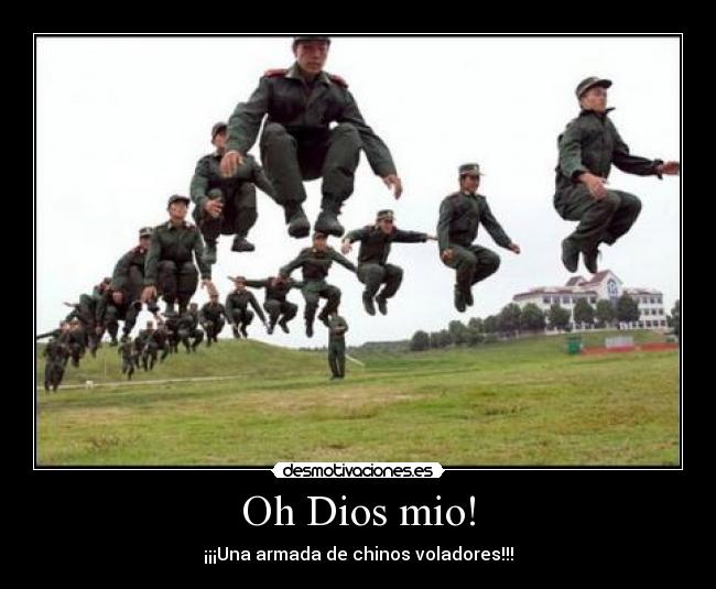 Oh Dios mio! - ¡¡¡Una armada de chinos voladores!!!