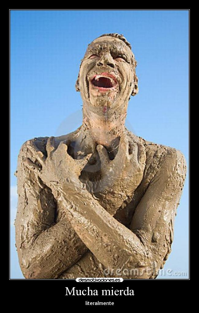 Mucha mierda - literalmente