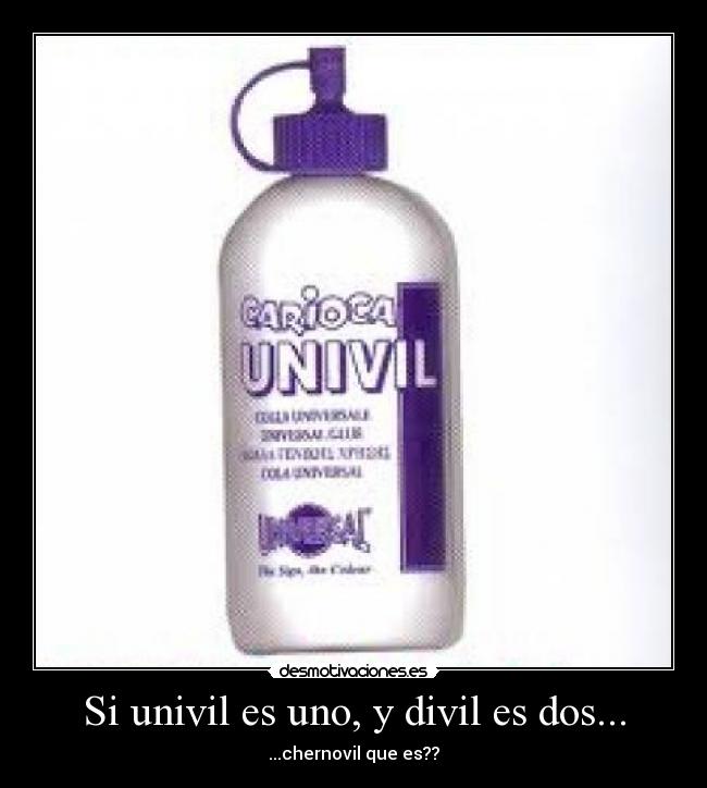 Si univil es uno, y divil es dos... - ...chernovil que es??