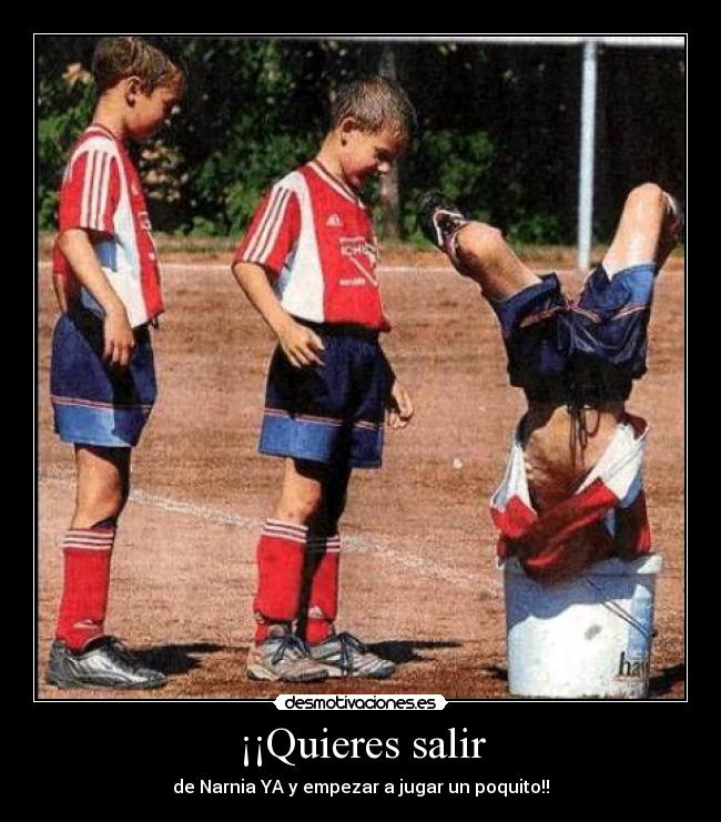 ¡¡Quieres salir - de Narnia YA y empezar a jugar un poquito!!