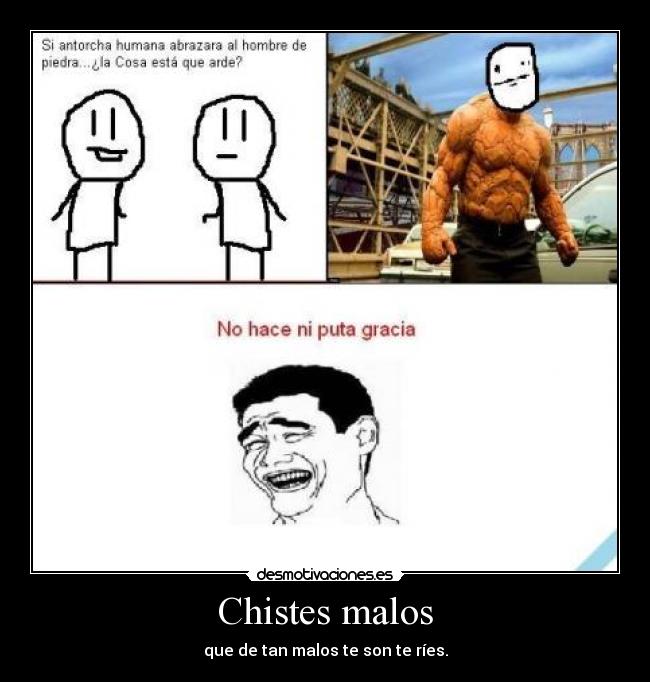 Chistes malos - que de tan malos te son te ríes.