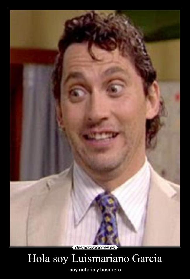 Hola soy Luismariano Garcia - soy notario y basurero