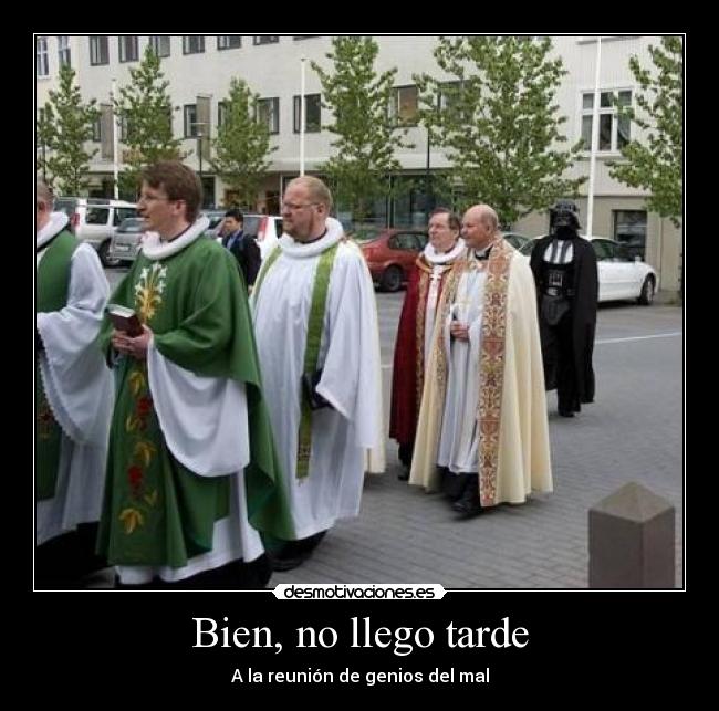 Bien, no llego tarde -