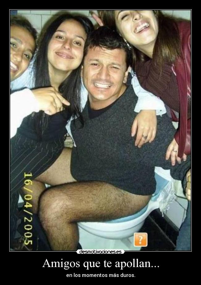 Amigos que te apollan... -