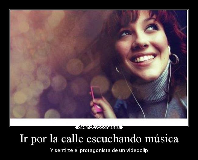 Ir por la calle escuchando música - 