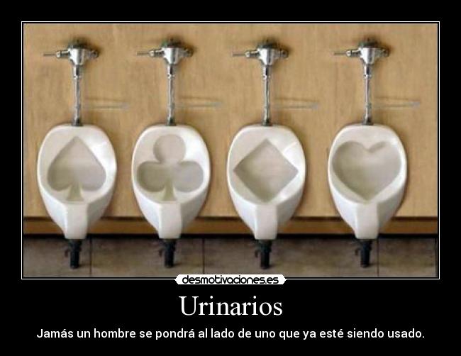 Urinarios - Jamás un hombre se pondrá al lado de uno que ya esté siendo usado.