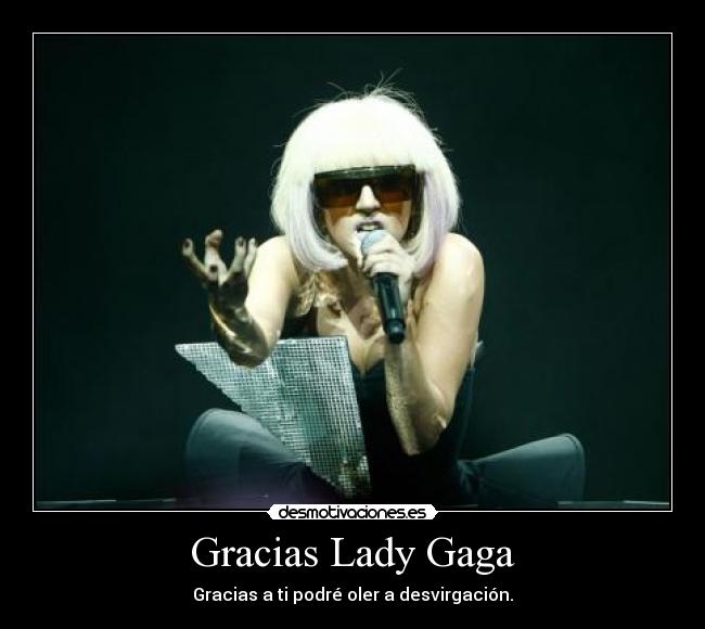 Gracias Lady Gaga - 