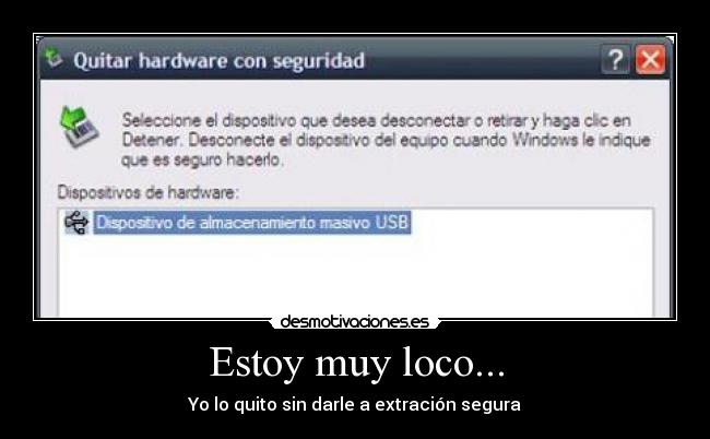 Estoy muy loco... - Yo lo quito sin darle a extración segura