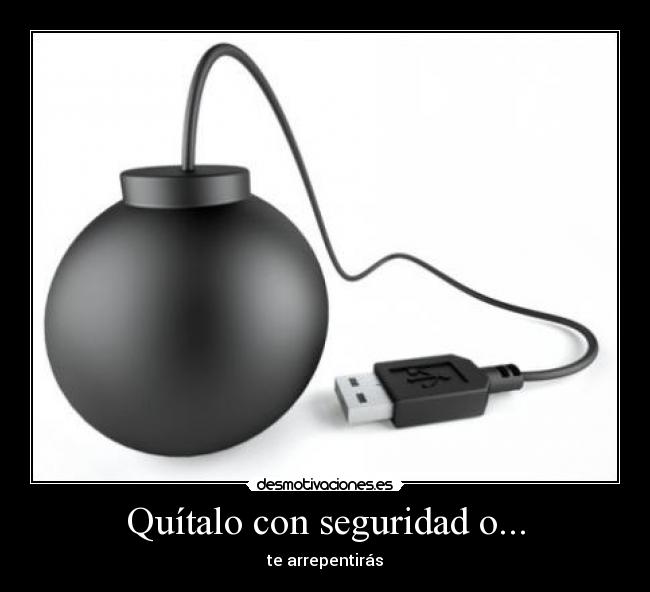 Quítalo con seguridad o... - te arrepentirás