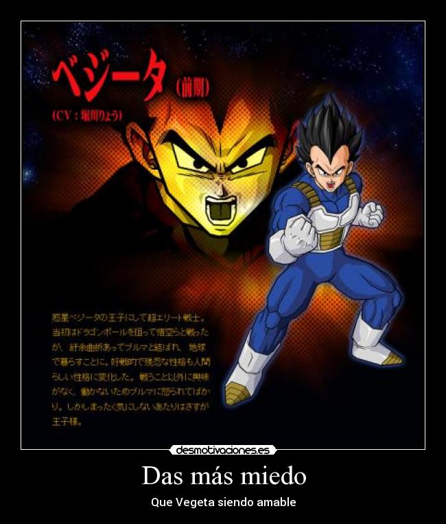 Das más miedo - Que Vegeta siendo amable