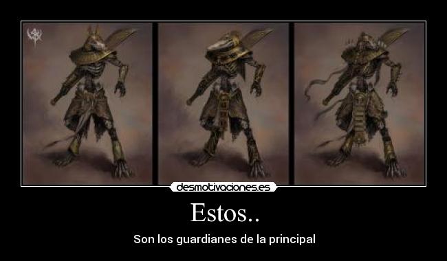 Estos.. - Son los guardianes de la principal