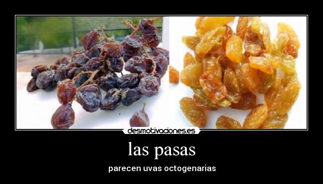 las pasas -