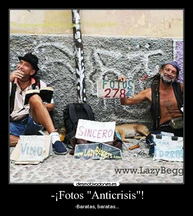 -¡Fotos Anticrisis! - -Baratas, baratas...