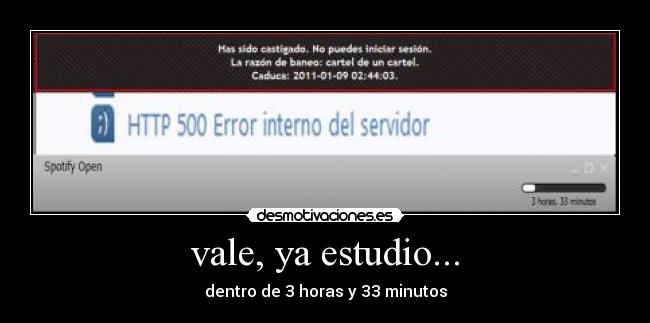 vale, ya estudio... - dentro de 3 horas y 33 minutos