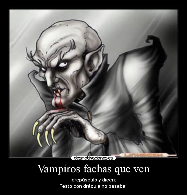 Vampiros fachas que ven -