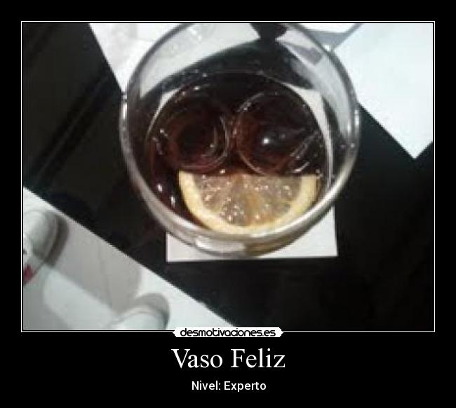 Vaso Feliz - Nivel: Experto