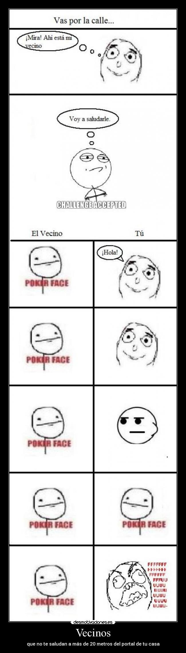 Vecinos - que no te saludan a más de 20 metros del portal de tu casa
