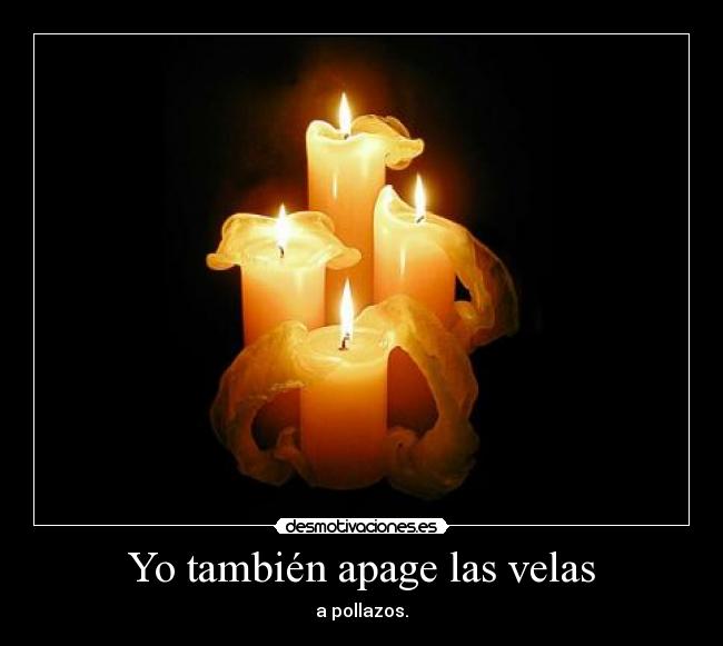Yo también apage las velas -