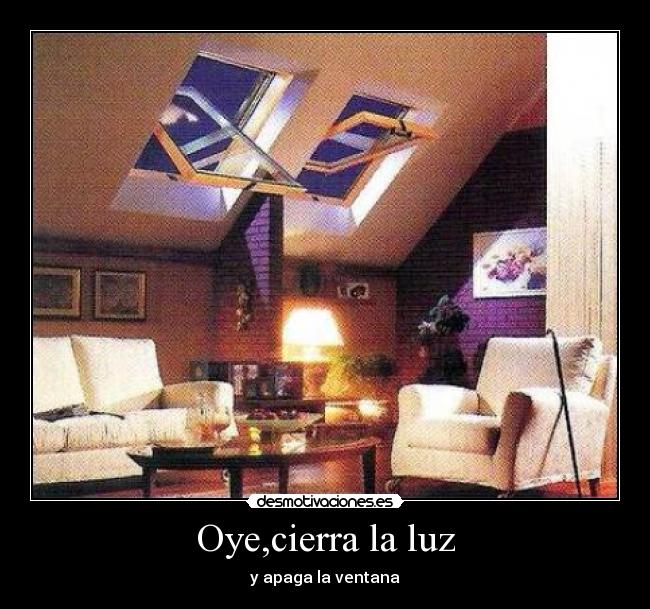 Oye,cierra la luz - 