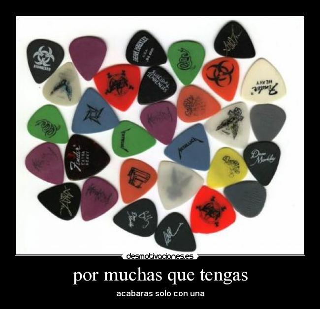 por muchas que tengas - 