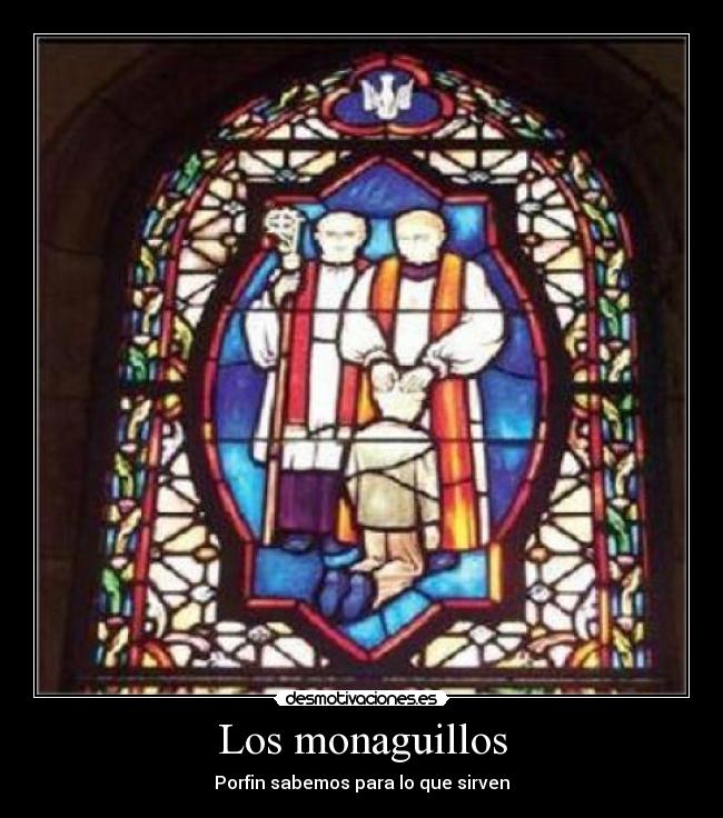 Los monaguillos - Porfin sabemos para lo que sirven