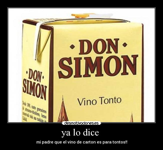 ya lo dice - mi padre que el vino de carton es para tontos!!