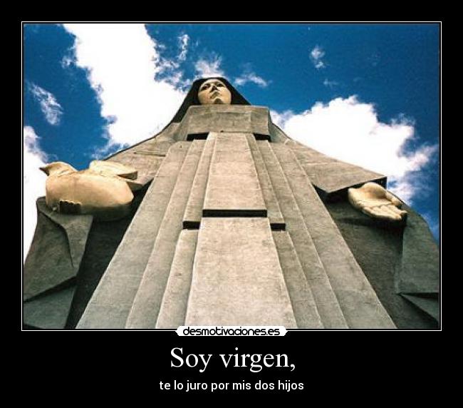 Soy virgen, -