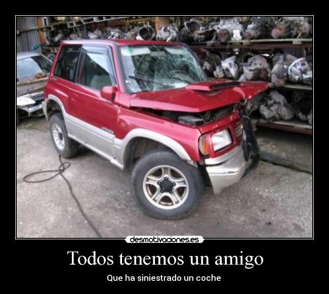 Todos tenemos un amigo - Que ha siniestrado un coche 