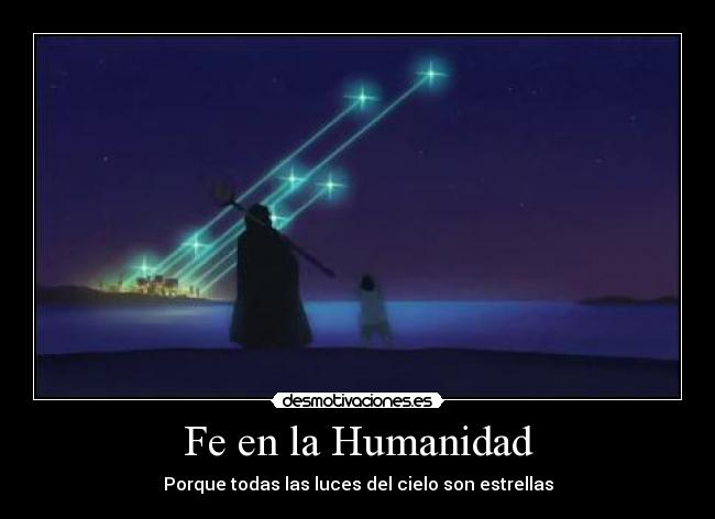 Fe en la Humanidad - Porque todas las luces del cielo son estrellas