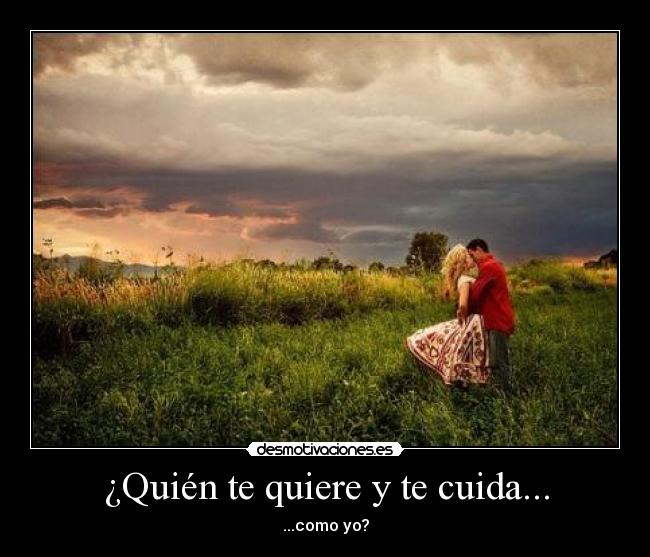 ¿Quién te quiere y te cuida... - ...como yo?