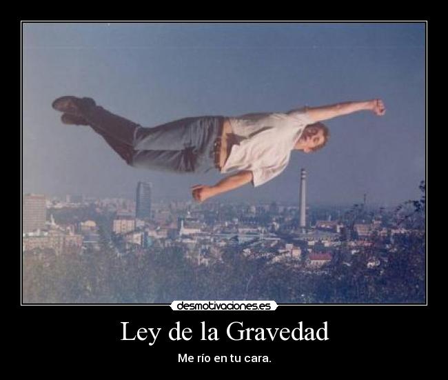 Ley de la Gravedad -