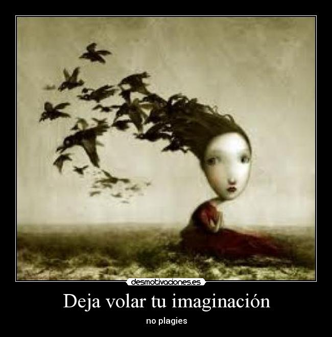 Deja volar tu imaginación - 