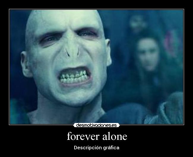 forever alone - Descripción gráfica