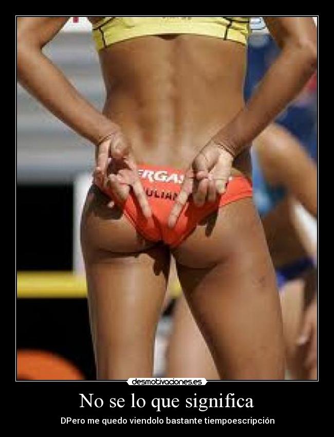 No se lo que significa -