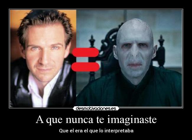 A que nunca te imaginaste - Que el era el que lo interpretaba