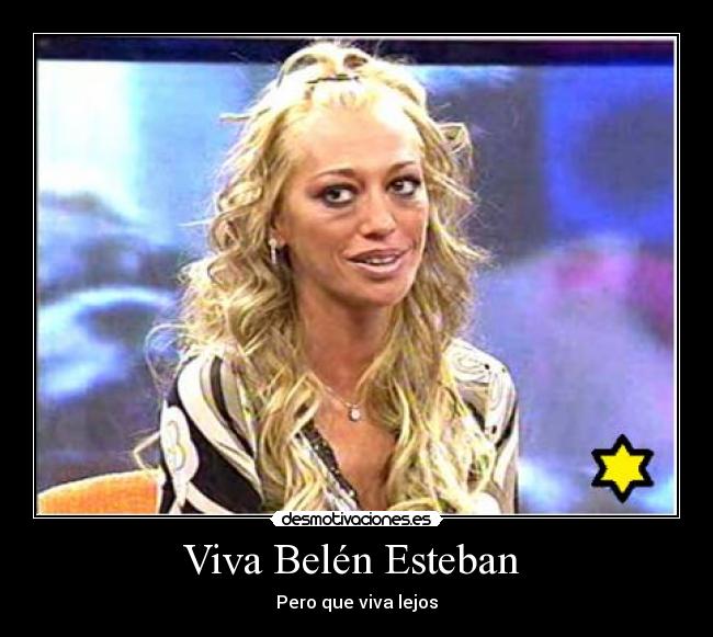 Viva Belén Esteban  - Pero que viva lejos