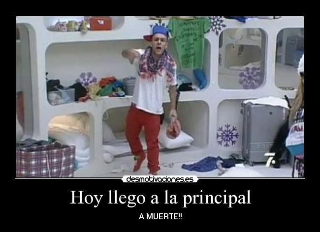 Hoy llego a la principal - A MUERTE!!