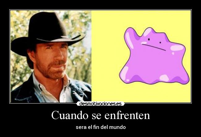 Cuando se enfrenten - sera el fin del mundo