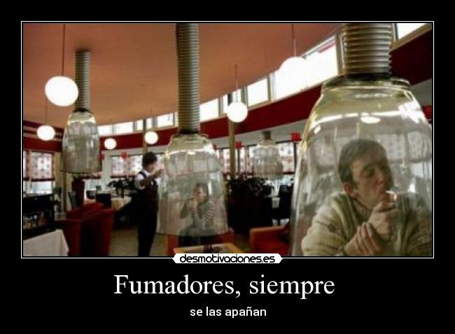 Fumadores, siempre - se las apañan