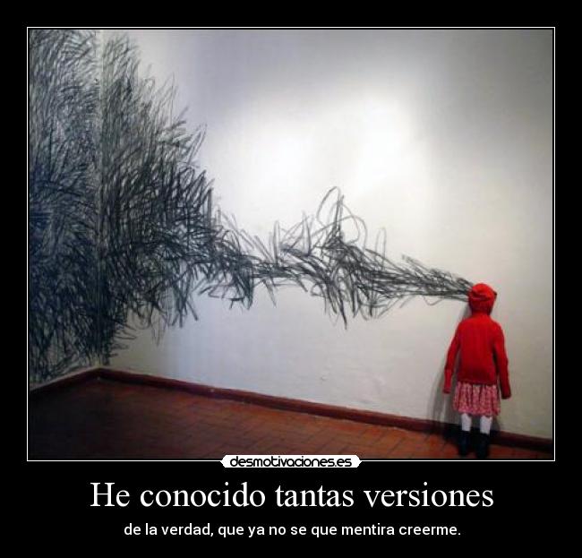 He conocido tantas versiones - 
