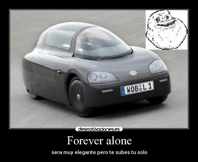 Forever alone -