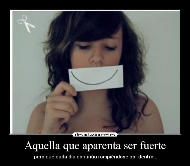 Aquella que aparenta ser fuerte -