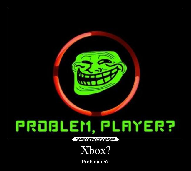 Xbox? - Problemas?