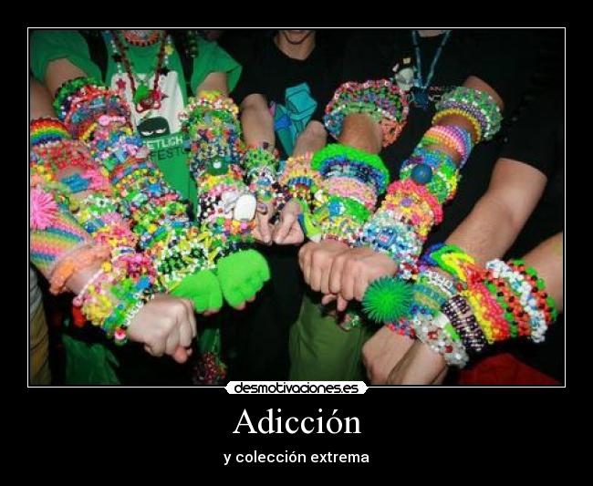 Adicción - y colección extrema