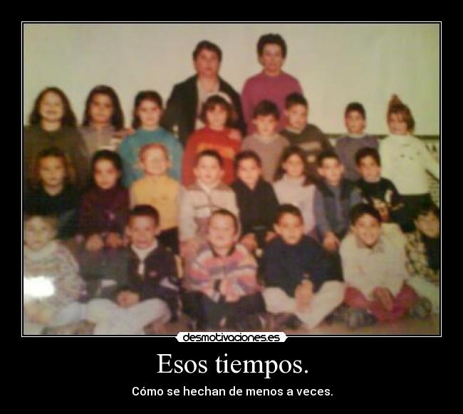 Esos tiempos. - 