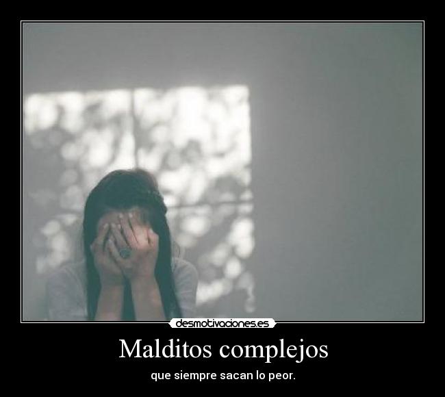 Malditos complejos - 