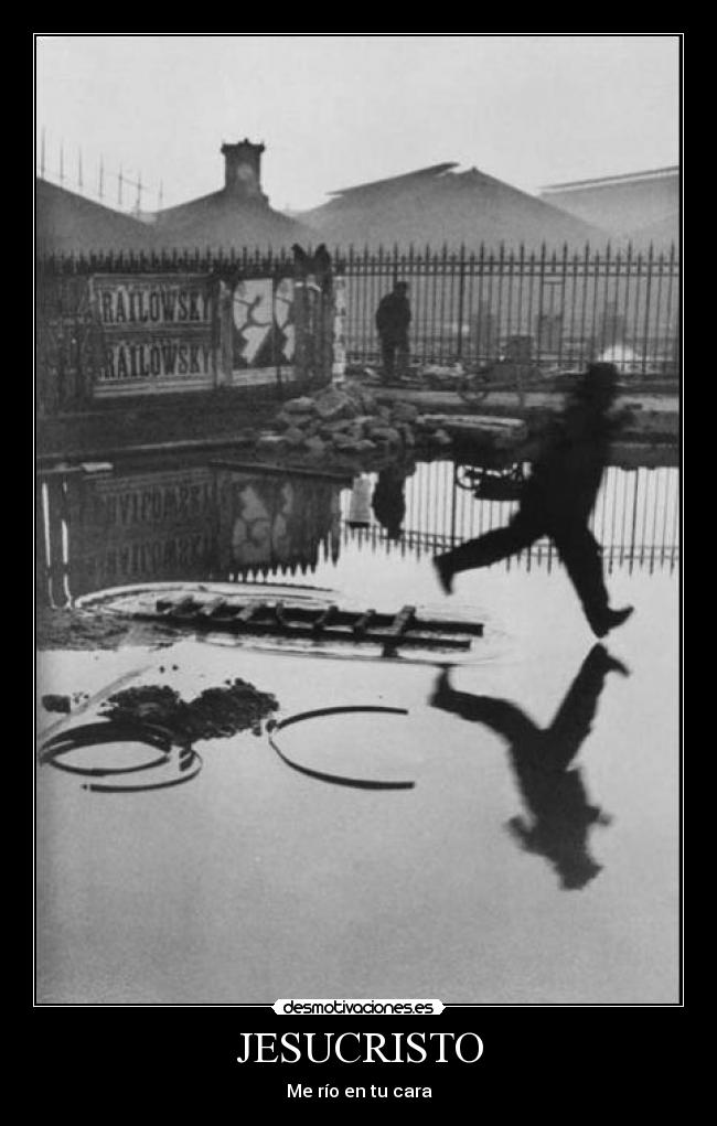 JESUCRISTO - Me río en tu cara