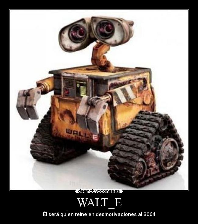 carteles wall_e walt_k desmotivaciones
