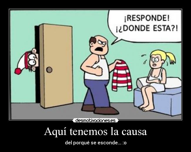 Aquí tenemos la causa -